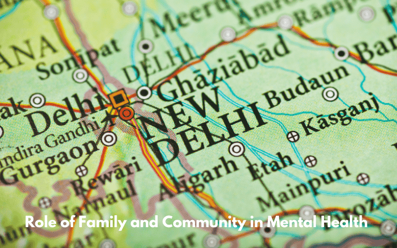 The Role of Family and Community in Mental Health in Delhi