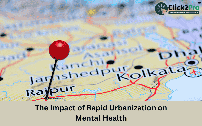 The Impact of Rapid Urbanization on Mental Health in Raipur