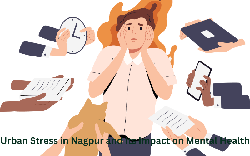 Understanding Urban Stress in Nagpur and Its Impact on Mental Health